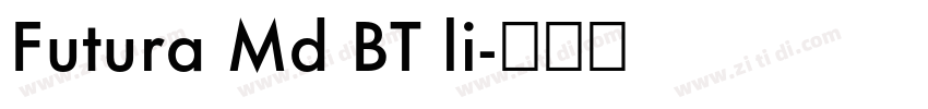 Futura Md BT li字体转换 Futura Md BT li字体转换